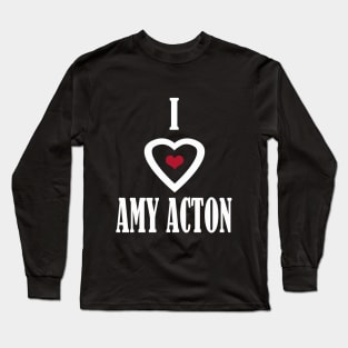 i love amy acton Long Sleeve T-Shirt